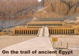 On the trail of the ancient Egypt (Wall Calendar 2020 DIN A3 Landscape)
