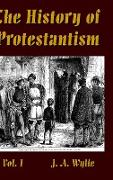 The History of Protestantism Vol. I