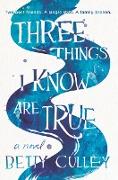 Three Things I Know Are True