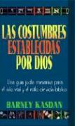 Costumbres Establecidas Por Dios: Una Guia Judia Messianica Para El Ciclo Vital Y El Estilo de Vida Biblico