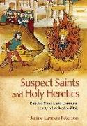 Suspect Saints and Holy Heretics