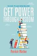 Home Team Debonaire Get Power Through Wisdom: Volume 1