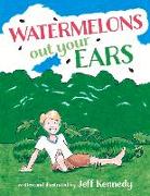 Watermelons Out Your Ears: Volume 1