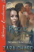 Rogue Justice [decadent Pleasures 1] (Siren Publishing Menage Everlasting)