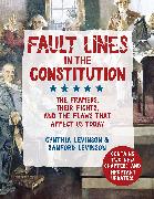 Fault Lines in the Constitution: The Framers, Their Fights, and the Flaws That Affect Us Today