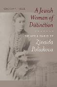 A Jewish Woman of Distinction – The Life and Diaries of Zinaida Poliakova