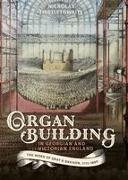 Organ-building in Georgian and Victorian England