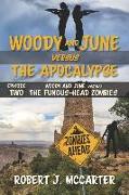 Woody and June Versus the Fungus-Head Zombies