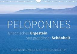Peloponnes, Griechisches Urgestein von grandioser Schönheit. Die Regionen Argolis, Korinthia und Attika (Wandkalender 2020 DIN A4 quer)
