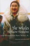 Whales, They Give Themselves: Conversations with Harry Brower, Sr