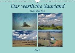 Das westliche Saarland klein aber fein (Wandkalender 2020 DIN A4 quer)