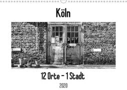 Köln. 12 Orte - 1 Stadt (Wandkalender 2020 DIN A3 quer)