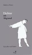 Dichter am Abgrund. Gedichte und Lieder