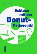 Schluss mit der Donut-Pädagogik!