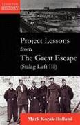 Project Lessons from the Great Escape (Stalag Luft III)