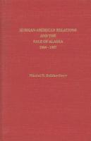 Russian-American Relations and the Sale of Alaska, 1834-1867