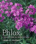 Phlox: A Natural History and Gardener's Guide