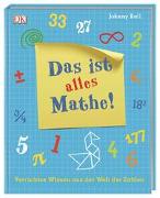 Das ist alles Mathe!