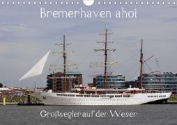 Bremerhaven ahoi - Großsegler auf der Weser (Wandkalender 2020 DIN A4 quer)