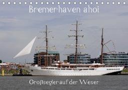 Bremerhaven ahoi - Großsegler auf der Weser (Tischkalender 2020 DIN A5 quer)