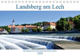 Landsberg am Lech - Die liebenswerte und romantische Stadt am Fluss (Tischkalender 2020 DIN A5 quer)