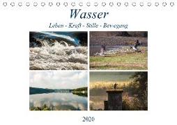 Wasser - Leben-Kraft-Stille-Bewegung (Tischkalender 2020 DIN A5 quer)