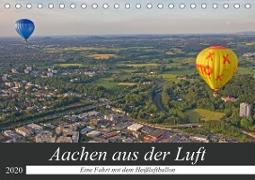 Aachen aus der Luft - Eine Fahrt mit dem Heißluftballon (Tischkalender 2020 DIN A5 quer)
