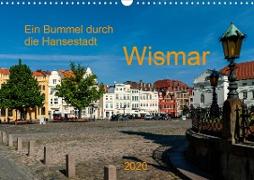 Ein Bummel durch die Hansestadt Wismar (Wandkalender 2020 DIN A3 quer)