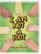 I Am Not A Foot