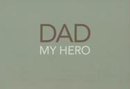 Dad: My Hero