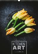 KITCHEN ART Küchen-Stillleben (Wandkalender 2020 DIN A3 hoch)