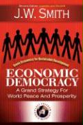 Economic Democracy: A Grand Strategy for World Peace and Prosperity 2nd Edition Pbk