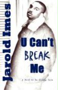 U Can't Break Me