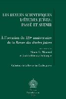 Les Revues Scientifiques D'Etudes Juives: Passe Et Avenir: A L'Occasion Du 120e Anniversaire de La Revue Des Etudes Juives. Actes de La Table Ronde de