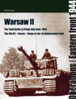 The Tank Battle at Praga: July-Sept. 1944: The 4th SS-Panzer-Corps vs the 1st Belorussian Front