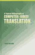A Topical Bibliography of Computer (-Aided) Translation