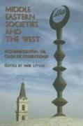 Middle Eastern Societies and the West: Accomodation or Clash of Civilizations?