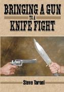 Bringing a Gun to a Knife Fight