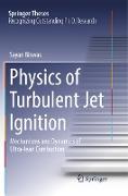 Physics of Turbulent Jet Ignition