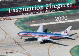 Faszination Fliegerei (Wandkalender 2020 DIN A3 quer)