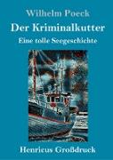 Der Kriminalkutter (Großdruck)