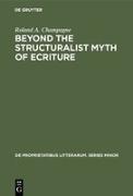 Beyond the Structuralist Myth of Ecriture