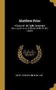 Matthew Prior: A Study of His Public Career and Correspondence: A Study of His Public Career