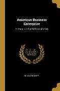 American Business Enterprise: A Study in Industrial Organisation