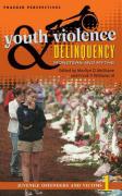 Youth Violence and Delinquency [3 Volumes]: Monsters and Myths