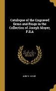 Catalogue of the Engraved Gems and Rings in the Collection of Joseph Mayer, F.S.a