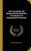 Die Fortschritte Der Diplomatik Seit Mabillon Vornehmlich in Deutschland-Osterreich