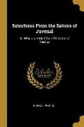 Selections from the Satires of Juvenal: To Which Is Added the Fifth Satire of Persius