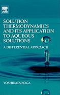 Solution Thermodynamics and Its Application to Aqueous Solutions: A Differential Approach