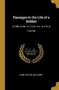 Passages in the Life of a Soldier: Or, Military Service in the East and West, Volume II